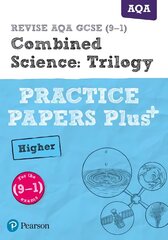 Pearson REVISE AQA GCSE (9-1) Combined Science Trilogy Higher Practice Papers Plus: for home learning, 2022 and 2023 assessments and exams Student edition kaina ir informacija | Socialinių mokslų knygos | pigu.lt