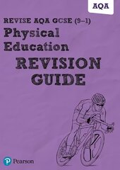 Pearson REVISE AQA GCSE (9-1) Physical Education Revision Guide: for home learning, 2022 and 2023 assessments and exams цена и информация | Книги для подростков и молодежи | pigu.lt