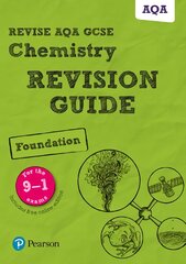 Pearson REVISE AQA GCSE (9-1) Chemistry Foundation Revision Guide: for home learning, 2022 and 2023 assessments and exams, Foundation, Revise AQA GCSE Chemistry Foundation Revision Guide цена и информация | Книги для подростков и молодежи | pigu.lt