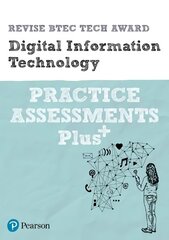 Pearson REVISE BTEC Tech Award Digital Information Technology Practice   Assessments Plus: for home learning, 2022 and 2023 assessments and exams цена и информация | Книги по экономике | pigu.lt