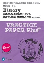 Pearson REVISE Edexcel GCSE History Anglo-Saxon and Norman England Practice Paper Plus: for home learning, 2022 and 2023 assessments and exams Student edition цена и информация | Книги для подростков  | pigu.lt