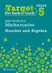 Target Grade 5 AQA GCSE (9-1) Mathematics Number and Algebra Workbook цена и информация | Книги для подростков  | pigu.lt