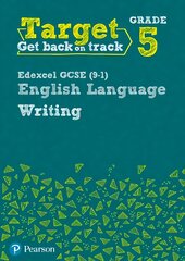 Target Grade 5 Writing Edexcel GCSE (9-1) English Language Workbook: Target Grade 5 Writing Edexcel GCSE (9-1) English Language Workbook kaina ir informacija | Knygos paaugliams ir jaunimui | pigu.lt