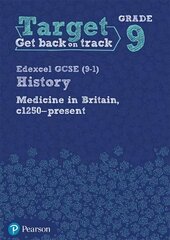 Target Grade 9 Edexcel GCSE (9-1) History Medicine in Britain, c1250-present Workbook цена и информация | Книги для подростков  | pigu.lt