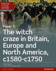 Edexcel A Level History, Paper 3: The witch craze in Britain, Europe and   North America c1580-c1750 Student Book plus ActiveBook цена и информация | Исторические книги | pigu.lt