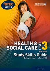 BTEC Level 3 National Health and Social Care Study Guide: Study Skills Guide цена и информация | Книги по социальным наукам | pigu.lt