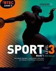 BTEC Level 3 National Sport Book 1 3rd edition, Book 1 kaina ir informacija | Knygos apie sveiką gyvenseną ir mitybą | pigu.lt