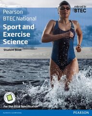 BTEC Nationals Sport and Exercise Science Student Book plus Activebook: For the 2016 specifications, Student book plus activebook kaina ir informacija | Knygos apie sveiką gyvenseną ir mitybą | pigu.lt