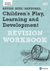 Pearson REVISE BTEC National Children's Play, Learning and Development Revision Workbook: for home learning, 2022 and 2023 assessments and exams 2nd edition kaina ir informacija | Socialinių mokslų knygos | pigu.lt