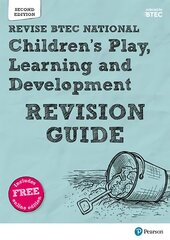 Pearson REVISE BTEC National Children's Play, Learning and Development   Revision Guide: for home learning, 2022 and 2023 assessments and exams 2nd edition цена и информация | Книги по социальным наукам | pigu.lt