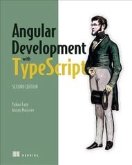 Angular Development with TypeScript 2nd edition цена и информация | Книги по экономике | pigu.lt