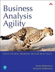 Business Analysis Agility: Delivering Value, Not Just Software kaina ir informacija | Ekonomikos knygos | pigu.lt