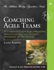 Coaching Agile Teams: A Companion for ScrumMasters, Agile Coaches, and Project Managers in Transition kaina ir informacija | Ekonomikos knygos | pigu.lt