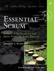 Essential Scrum: A Practical Guide to the Most Popular Agile Process kaina ir informacija | Ekonomikos knygos | pigu.lt