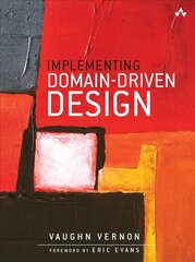 Implementing Domain-Driven Design цена и информация | Книги по экономике | pigu.lt