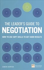 Leader's Guide to Negotiation, The: How to Use Soft Skills to Get Hard Results цена и информация | Книги по экономике | pigu.lt