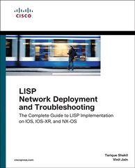 LISP Network Deployment and Troubleshooting: The Complete Guide to LISP Implementation on IOS-XE, IOS-XR, and NX-OS цена и информация | Книги по экономике | pigu.lt