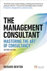 Management Consultant, The: Mastering the Art of Consultancy 2nd edition kaina ir informacija | Ekonomikos knygos | pigu.lt