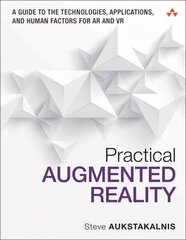 Practical Augmented Reality: A Guide to the Technologies, Applications, and Human Factors for AR and VR цена и информация | Книги по экономике | pigu.lt
