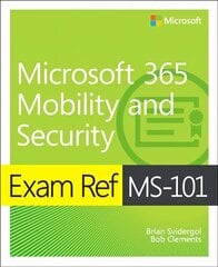 Exam Ref MS-101 Microsoft 365 Mobility and Security kaina ir informacija | Ekonomikos knygos | pigu.lt