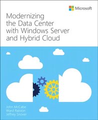 Modernizing the Datacenter with Windows Server and Hybrid Cloud kaina ir informacija | Ekonomikos knygos | pigu.lt