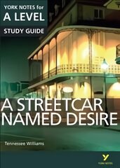 Streetcar Named Desire: York Notes for A-level: everything you need to catch up, study and prepare for 2021 assessments and   2022 exams 2015 цена и информация | Развивающие книги | pigu.lt