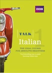 Talk Italian 1 (Book/CD Pack): The ideal Italian course for absolute beginners 3rd edition цена и информация | Пособия по изучению иностранных языков | pigu.lt
