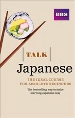 Talk Japanese (Book/CD Pack): The ideal Japanese course for absolute beginners 3rd edition цена и информация | Пособия по изучению иностранных языков | pigu.lt