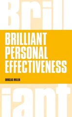 Brilliant Personal Effectiveness: What to know and say to make an impact at work цена и информация | Самоучители | pigu.lt