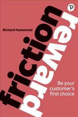 Friction/Reward: Be your customer's first choice цена и информация | Книги по экономике | pigu.lt