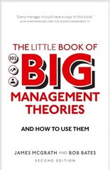 Little Book of Big Management Theories, The: ... and how to use them 2nd edition kaina ir informacija | Ekonomikos knygos | pigu.lt