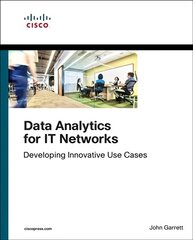 Data Analytics for IT Networks: Developing Innovative Use Cases kaina ir informacija | Ekonomikos knygos | pigu.lt