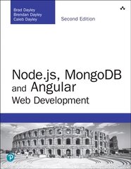 Node.js, MongoDB and Angular Web Development: The definitive guide to using the Mean stack to build web applications 2nd edition kaina ir informacija | Ekonomikos knygos | pigu.lt