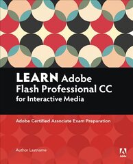 Learn Adobe Animate CC for Interactive Media: Adobe Certified Associate Exam Preparation kaina ir informacija | Ekonomikos knygos | pigu.lt