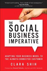 Social Business Imperative, The: Adapting Your Business Model to the Always-Connected Customer kaina ir informacija | Ekonomikos knygos | pigu.lt