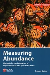 Measuring Abundance: Methods for the Estimation of Population Size and Species Richness цена и информация | Книги по экономике | pigu.lt