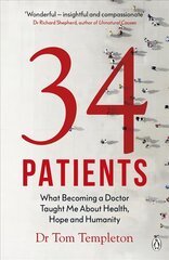 34 Patients: The profound and uplifting memoir about the patients who changed one doctor's life kaina ir informacija | Biografijos, autobiografijos, memuarai | pigu.lt