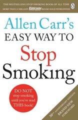 Allen Carr's Easy Way to Stop Smoking: Read this book and you'll never smoke a cigarette again Revised edition kaina ir informacija | Saviugdos knygos | pigu.lt