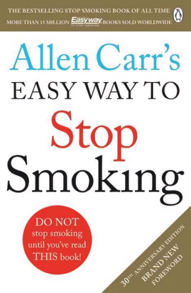 Allen Carr's Easy Way to Stop Smoking: Read this book and you'll never smoke a cigarette again Revised edition kaina ir informacija | Saviugdos knygos | pigu.lt