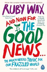 And Now For The Good News...: The much-needed tonic for our frazzled world kaina ir informacija | Saviugdos knygos | pigu.lt