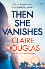 Then She Vanishes: The gripping psychological thriller from the bestselling author of The Couple at No 9 kaina ir informacija | Fantastinės, mistinės knygos | pigu.lt