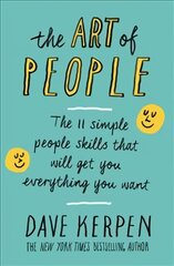 Art of People: The 11 Simple People Skills That Will Get You Everything You Want kaina ir informacija | Saviugdos knygos | pigu.lt