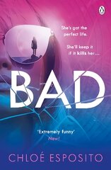 Bad: A gripping, dark and outrageously funny thriller цена и информация | Фантастика, фэнтези | pigu.lt