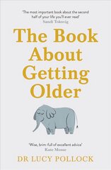 Book About Getting Older: Dementia, finances, care homes and everything in between kaina ir informacija | Saviugdos knygos | pigu.lt