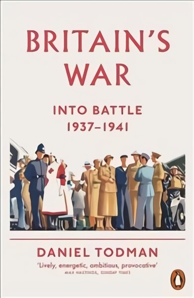 Britain's War: Into Battle, 1937-1941 kaina ir informacija | Istorinės knygos | pigu.lt