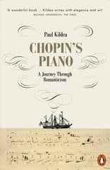 Chopin's Piano: A Journey through Romanticism kaina ir informacija | Knygos apie meną | pigu.lt