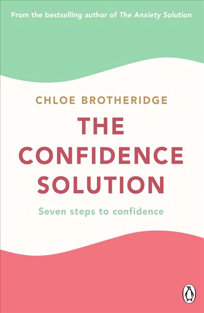 Confidence Solution: The essential guide to boosting self-esteem, reducing anxiety and feeling confident kaina ir informacija | Saviugdos knygos | pigu.lt