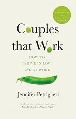 Couples That Work: How To Thrive in Love and at Work kaina ir informacija | Saviugdos knygos | pigu.lt