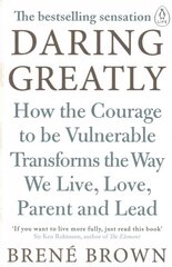 Daring Greatly: How the Courage to Be Vulnerable Transforms the Way We Live, Love, Parent, and Lead цена и информация | Самоучители | pigu.lt