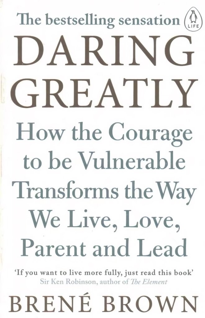 Daring Greatly: How the Courage to Be Vulnerable Transforms the Way We Live, Love, Parent, and Lead цена и информация | Saviugdos knygos | pigu.lt